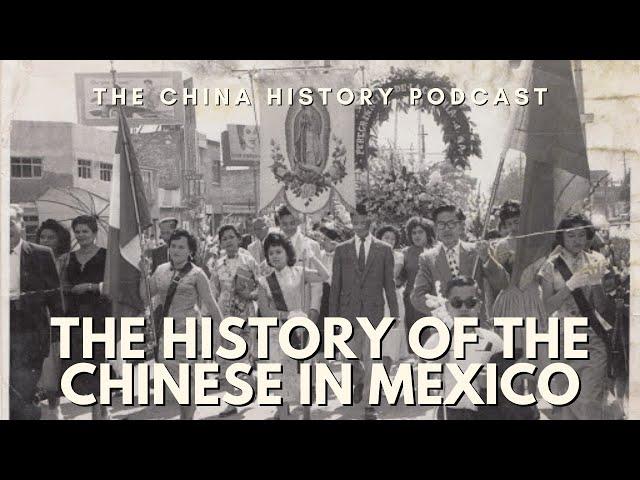 The History of the Chinese in Mexico | The China History Podcast | Ep. 123