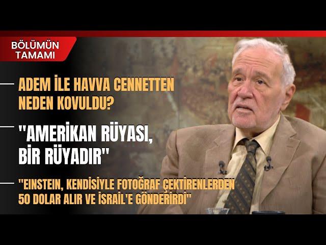 Adem İle Havva Cennetten Neden Kovuldu? İlber Ortaylı Anlattı | Bölümün Tamamı