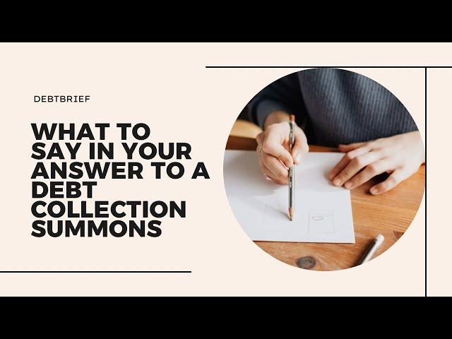 What to Say in Your Answer to a Debt Collection Summons