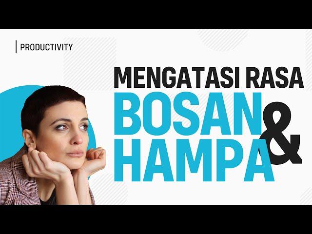 Tips Menghilangkan Kejenuhan dalam Hidup (Mengatasi Bosan dalam Aktivitas)