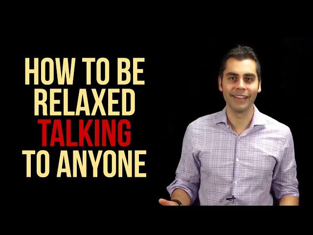 The Skill Of Self-Confidence: How To Be Relaxed Talking To Anyone