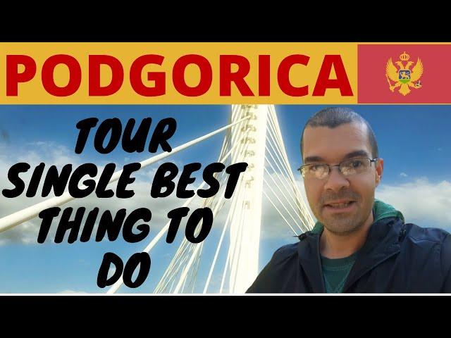 Podgorica Montenegro | Travel tips | Local Tour