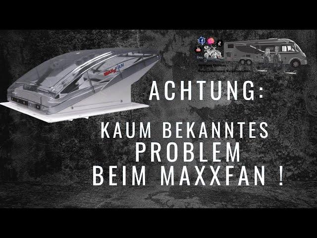 MaxxFan Problem - so schrottest Du ihn mit der Zeit :-(