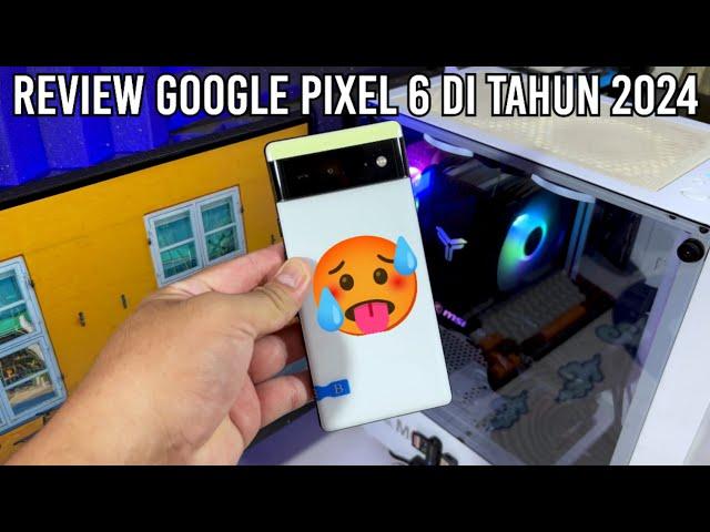 SEHARIAN BERSAMA GOOGLE PIXEL 6!! REVIEW GOOGLE PIXEL 6 DI TAHUN 2024