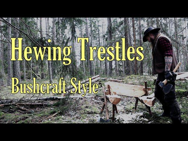 Hewing trestles BUSHCRAFT STYLE! Log hewing with broadaxe in the woods. Handtools only!