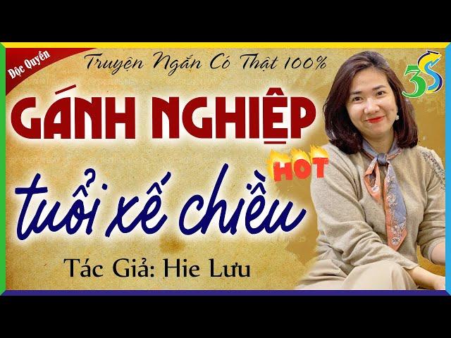 [99% THỰC TẾ] Kể chuyện đêm khuya 2024: GÁNH NGHIỆP TUỔI XẾ CHIỀU Full Trọn Bộ