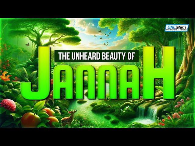 The Unheard Beauty Of Jannah