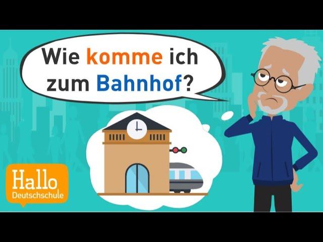 Learn German | How can I get to the train station? | Giving directions | Local adverbs