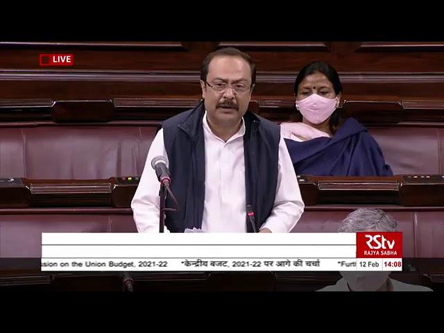 Shri Vivek Thakur on General Discussion on the Union Budget for 2021-22 in Rajya Sabha: 12.02.2021