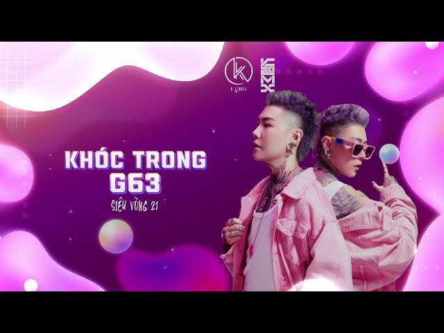 K STUDIO | KHÓC TRONG G63 | DJ KIMX | KIMX SIÊU VÒNG 21 | HOUSELAK