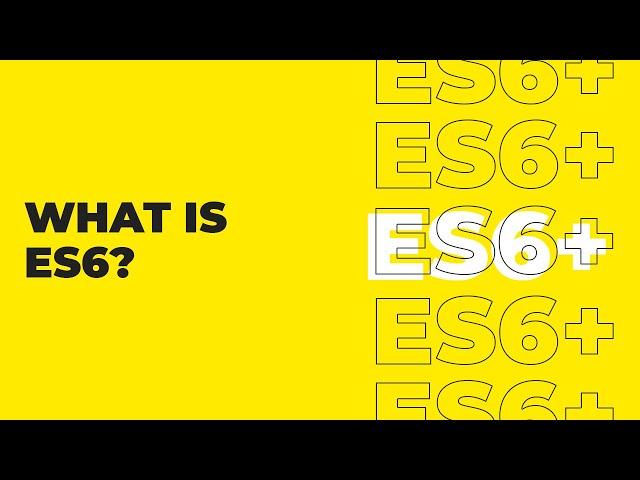 ES6 Tutorial For Beginners - What Is ES6?