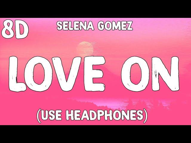 Selena Gomez - Love On ( 8D Audio ) - Use Headphones 