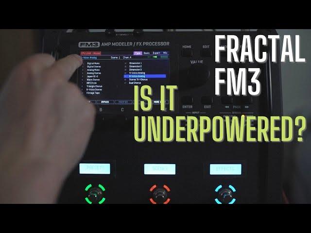 Fractal FM3 - Is it Underpowered?