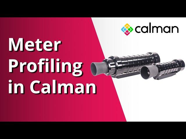 Tutorial: How to Create Meter Profiles in Calman