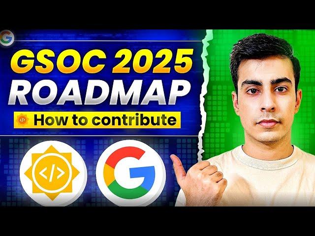 GSoC 2025: Full Roadmap + Live Open Source Contribution Guide