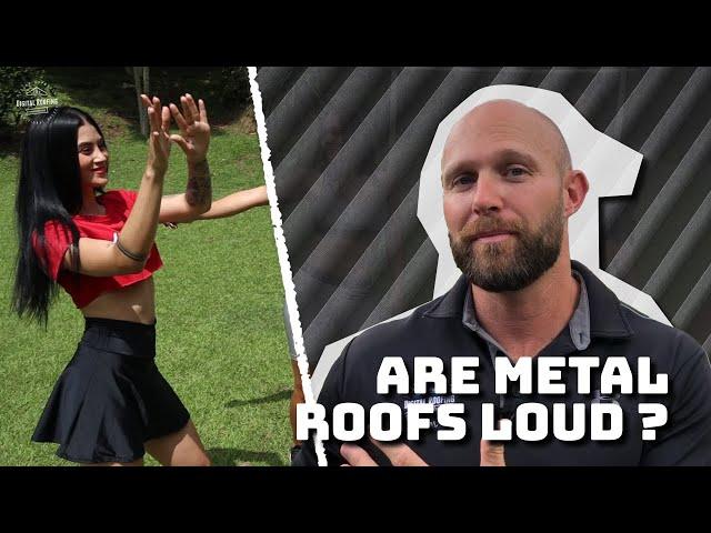 Are Metal Roofs Loud? - Debunking a Lifelong Myth