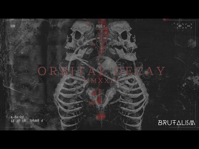 ORBITAL DECAY MMXXIV - Brutalism (Lyric Video)