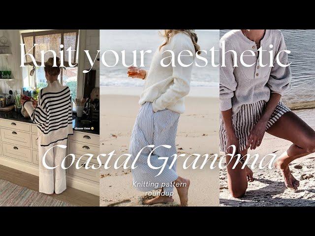 Knit your aesthetic: 12 Coastal Grandma knitting patterns 