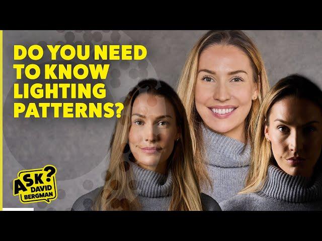 Do You Need to Know Lighting Patterns? | Ask David Bergman