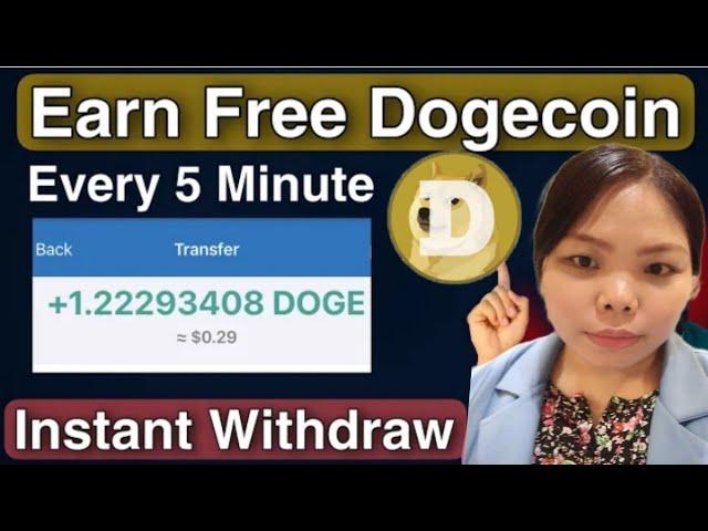 EARN FREE DOGECOIN EVERY 5MINS WITHOUT INVESTMENT INSTANT WITHDRAW