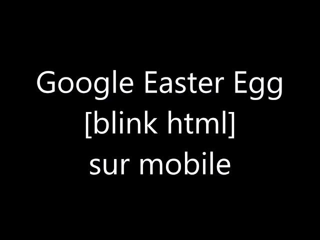 DSI. Google Easter Egg : la balise blink