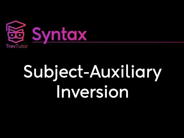 [Syntax] Subject Auxiliary Inversion and Movement