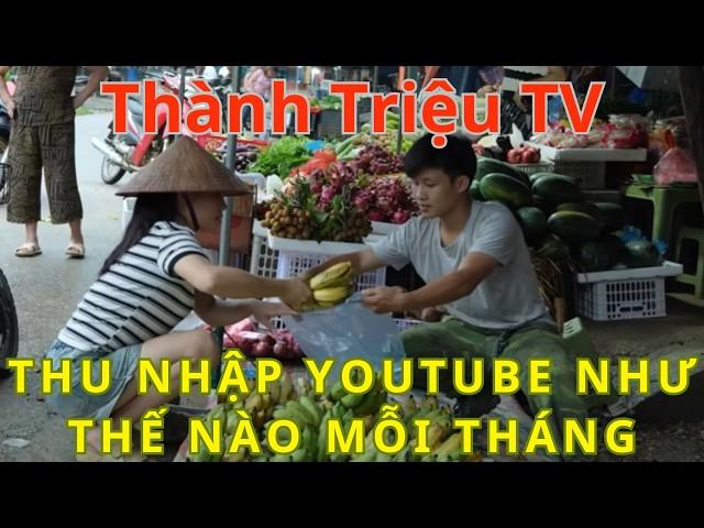 Thành Triệu TV - Có Mức Thu Nhập Khủng kênh YouTube?