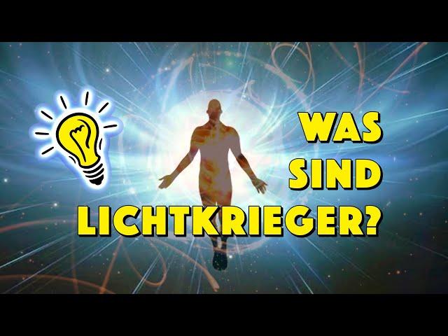 Was sind Lichtkrieger? - Geistesblitze