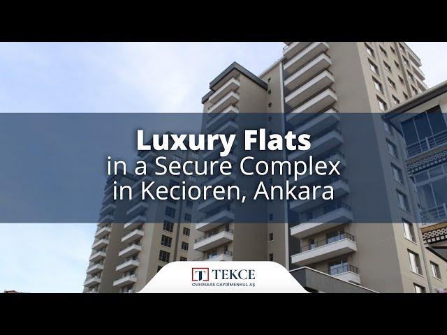 Luxury Flats in a Secure Complex in Kecioren, Ankara | Tekce Overseas ®