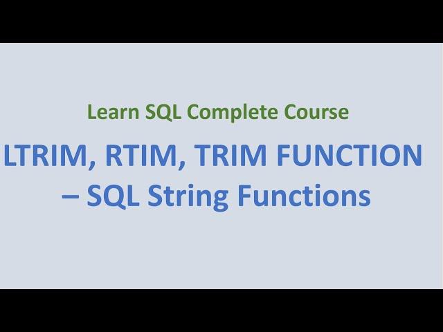 28. LTRIM, RTRIM, TRIM Function - SQL String Functions