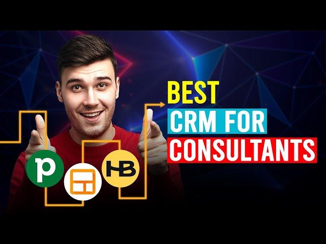 Best CRM For Consultants (Which Is The Best CRM For Consultants?)