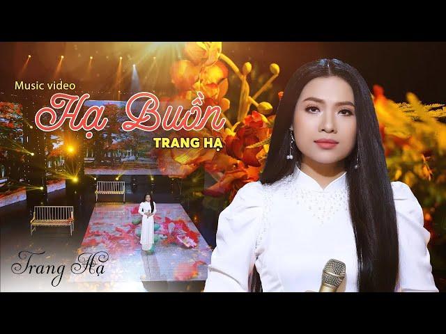 Hạ Buồn - Trang Hạ | Official 4K MV