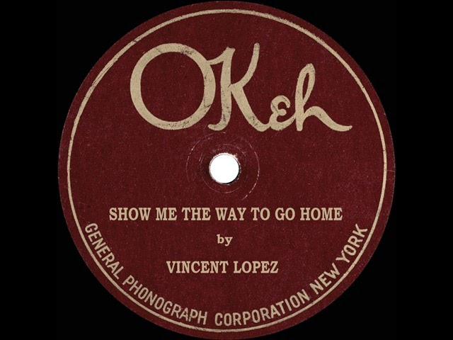 1926 HITS ARCHIVE: Show Me The Way To Go Home - Vincent Lopez (instrumental)