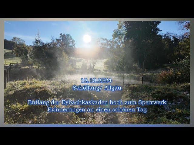 12.10.2024 Schöllang im Allgäu .... Wanderung entlang der Eybachkaskaden