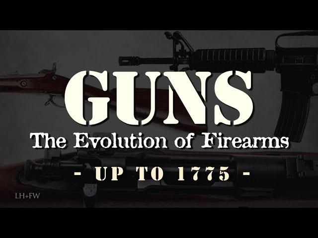 "The Evolution of Firearms" - Episode 1 - Matchlocks to Flintlocks