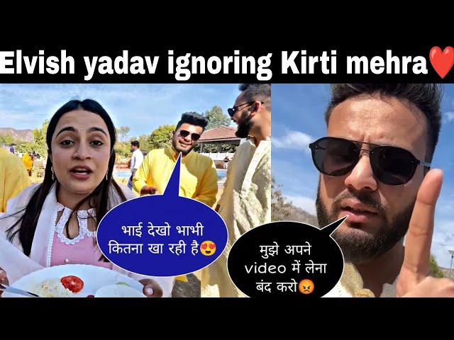 Elvish yadav ignoring kirti mehra | kirti mehra | elvish kirti breakup reason | khan sir live