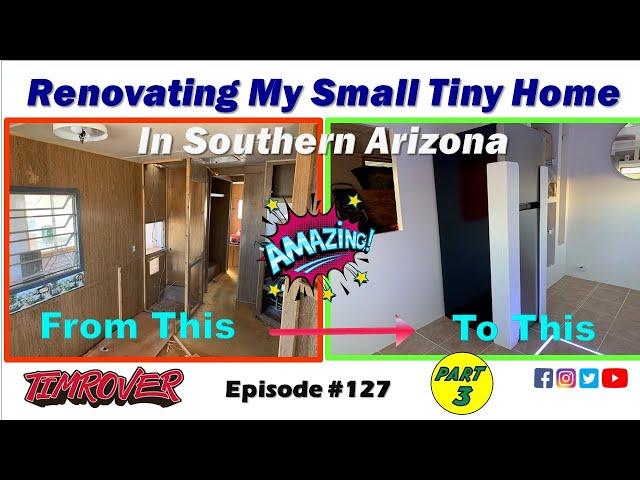 Small Tiny Home Renovation. Updates on the before and After ~ RV Episode # 127