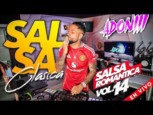 SALSA CLASICA VOL 14  SALSA ROMANTICA MIX | MEZCLADA EN VIVO POR DJ ADONI