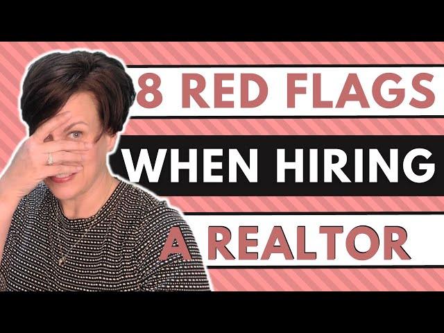 8 RED FLAGS OF A BAD REALTOR | Signs to Avoid a Bad Agent | Realtor Interviewing Tips