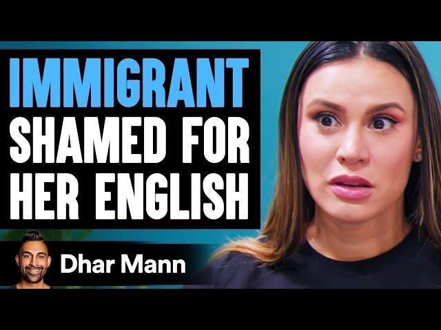 Immigrant SHAMED FOR Her ENGLISH ft. @royaltyfam  | Dhar Mann