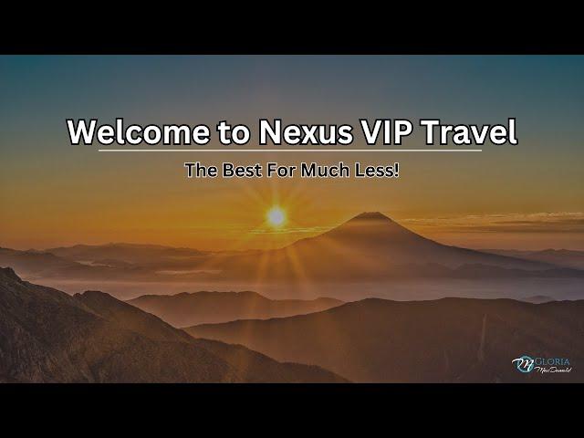 Welcome to Nexus VIP Travel - The Best For Much Less!