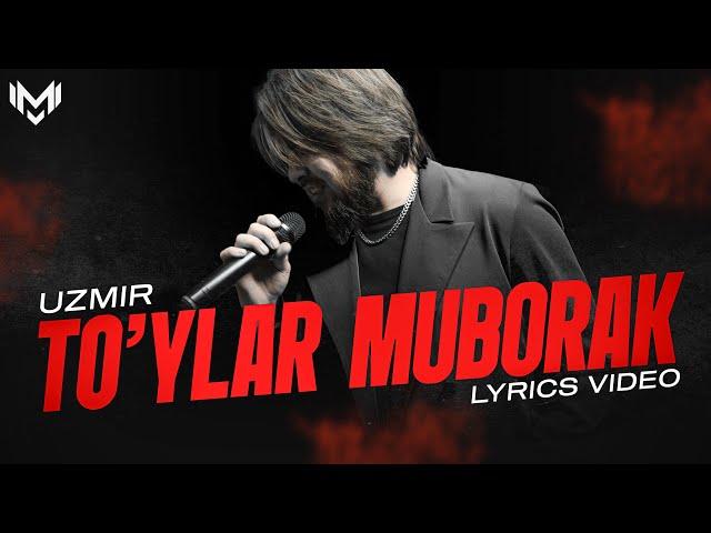 UZmir - To'ylar muborak (Lyrics video)