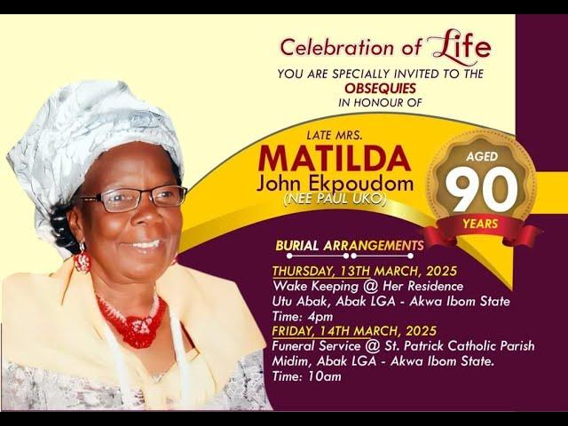 FUNERAL MASS OF LATE MRS MATILDA JOHN EKPOUDOM, AGED 90