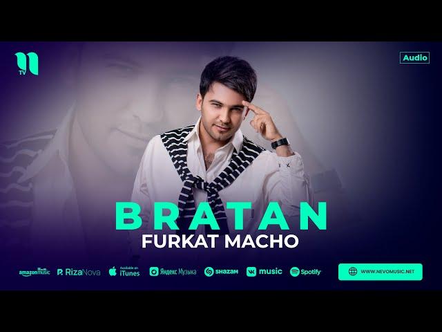 Furkat Macho - Bratan (audio 2023)