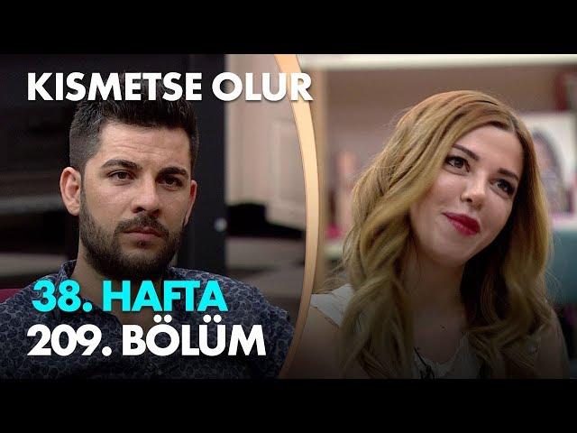 Kısmetse Olur 38. Hafta 209. Bölüm - Full Bölüm