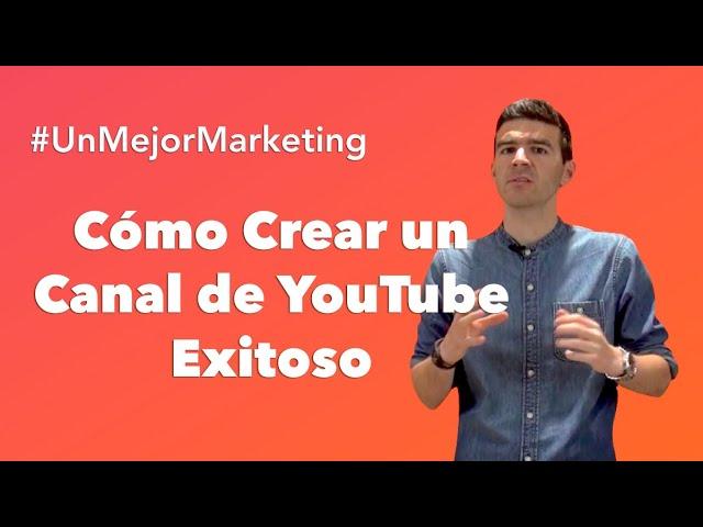 Cómo Crear un Canal de YouTube Exitoso para tu Empresa