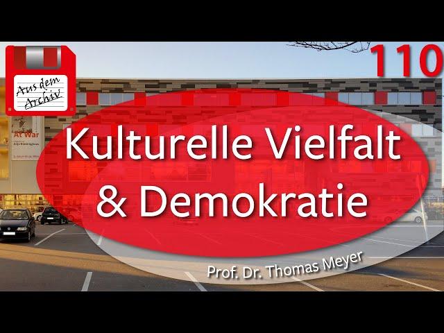 Kulturelle Vielfalt & #Demokratie  - Prof. Dr. Thomas Meyer , 17.12.07 | AusdemArchiv (110)