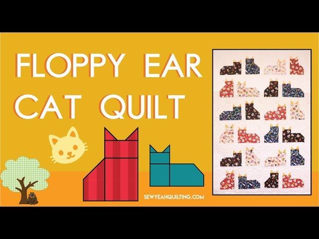 Floppy Ear Cat Quilt | Tutorial w/ FREE Pattern!