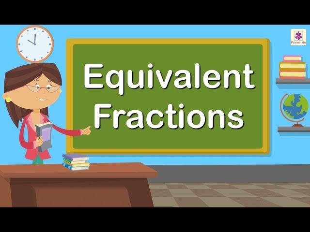 Equivalent Fractions | Mathematics Grade 4 | Periwinkle