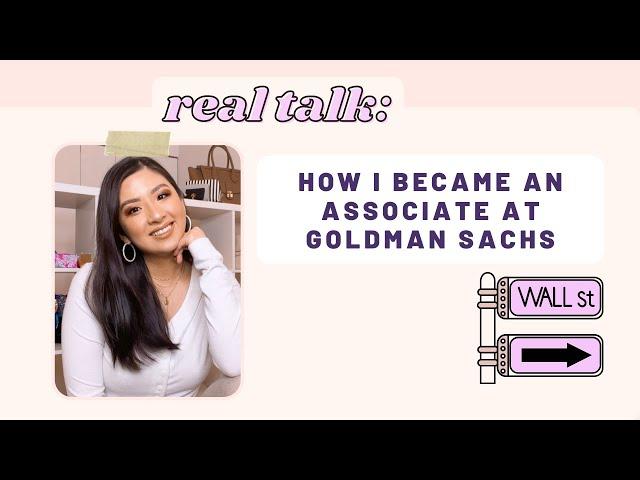 How I Became an Associate at Goldman Sachs | REAL TALK SERIES